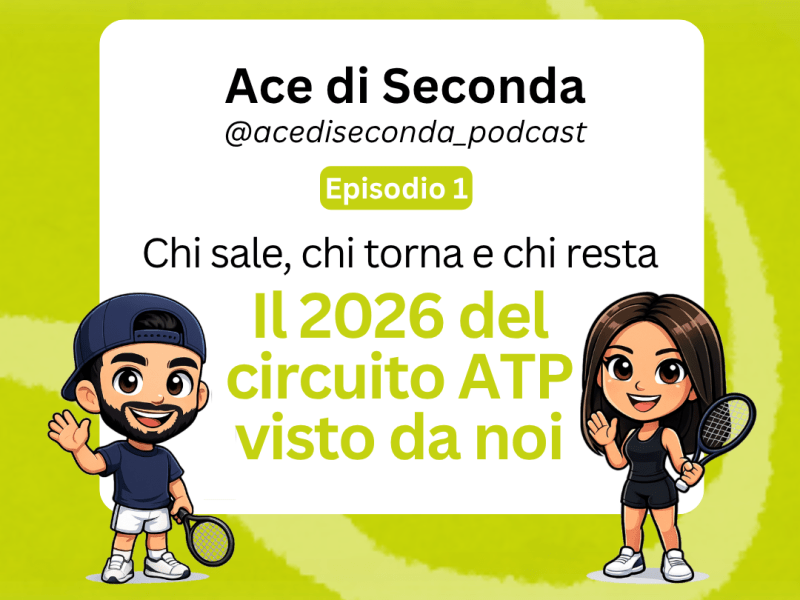 Ep. 1 – Chi sale, chi torna e chi resta: il 2026 del circuito ATP visto da&nbsp;noi
