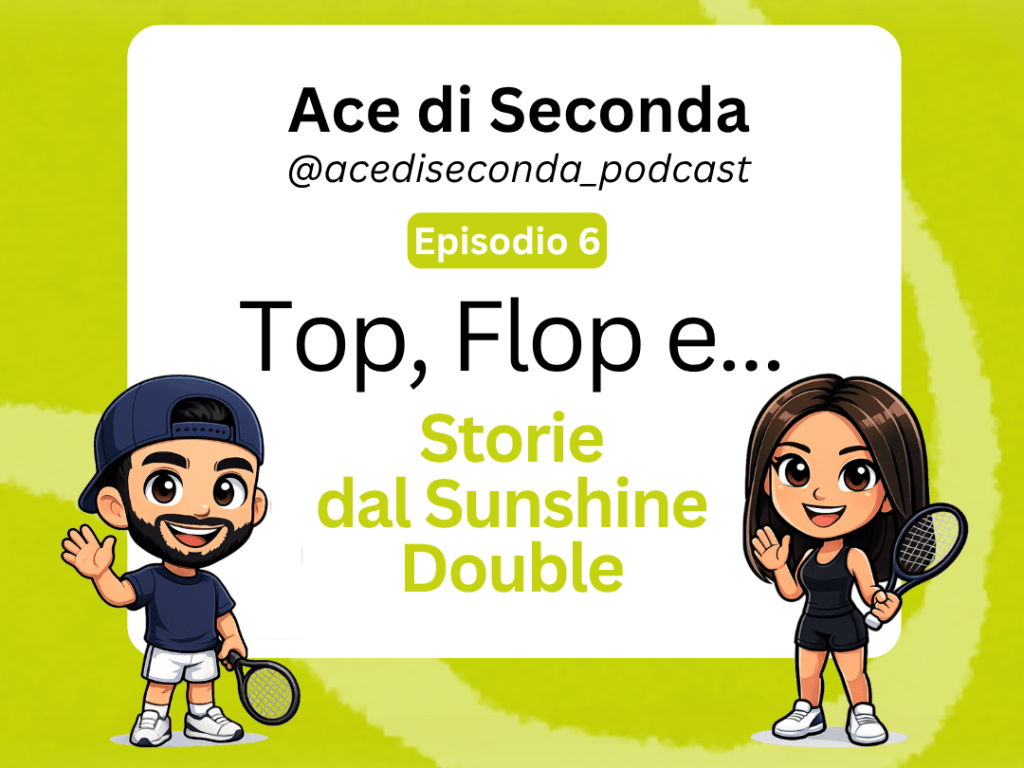 Ep. 6 – Top, Flop e… storie dal Sunshine&nbsp;Double